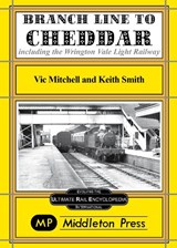 Branch Line to Cheddar - Vic Mitchell ; Keith Smith - 9781873793909