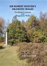 Sir Robert Hunter's Dramatic Walks - John Owen Smith - 9781873855799