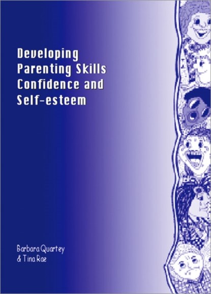 Developing Parenting Skills, Confidence and Self-Esteem, Barbara Quartey ; Tina Rae - Paperback - 9781873942680