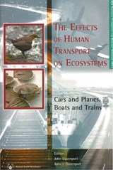 Effects of Human Transports on Ecosystems, The: Cars and Planes, Boats and Trains -  - 9781874045595