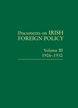 Documents on Irish Foreign Policy  1926-1932 -  - 9781874045960