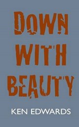 Down With Beauty - Ken Edwards - 9781874400615