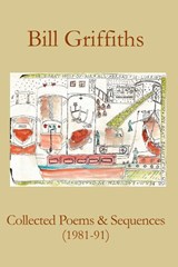 Collected Poems & Sequences (1981-91) - Bill Griffiths - 9781874400653