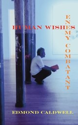 Human Wishes / Enemy Combatant - Edmond Caldwell - 9781874400851