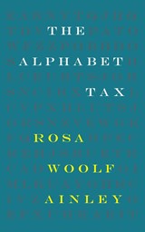 The Alphabet Tax - Rosa Woolf Ainley - 9781874400882