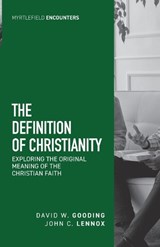 The Definition of Christianity - David W Gooding ; John C Lennox - 9781874584490