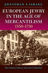 European Jewry in the Age of Mercantilism 1550-1750