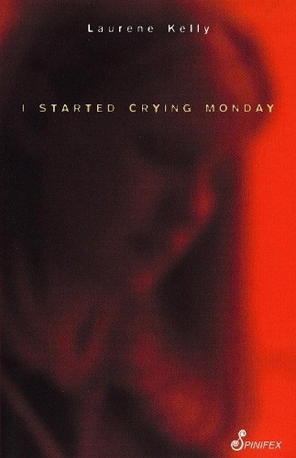I Started Crying Monday, Kelly Laurene - Paperback - 9781875559787