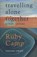 Travelling Alone /Ruby Camp, Lenore Miriel ; Crisp Louise - Paperback - 9781875559831