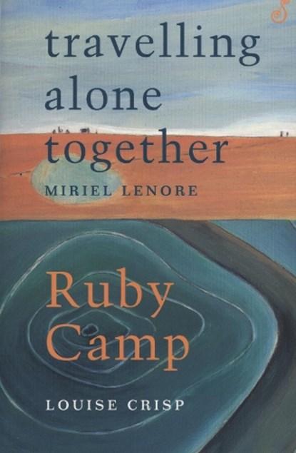 Travelling Alone /Ruby Camp, Lenore Miriel ; Crisp Louise - Paperback - 9781875559831