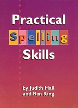 Practical Spelling Skills - Judith Hall ; Ron King - 9781875695652