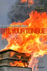 Bite Your Tongue - Rendle-Short Francesca - 9781876756963