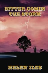 Bitter Comes the Storm - ILES,  Helen - 9781876922344
