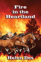 Fire in the Heartland - Helen Iles - 9781876922467
