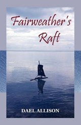 Fairweather's Raft - ALLISON,  Dael - 9781877010217