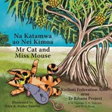 Mr Cat and Miss Mouse - E B Nganga ; T K Timoteo - 9781877484544