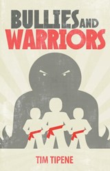 Bullies & Warriors - Tim Tipene - 9781877514142