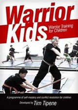 Warrior Kids: Warrior Training for Children - Tim Tipene - 9781877514227
