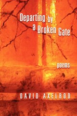 Departing Through A Broken Gate - AXELROD,  David - 9781877655654