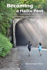 Becoming a Haiku Poet - Michael Dylan Welch - 9781878798367