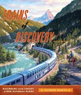 Trains of Discovery Ltd. - RUNTE,  Alfred - 9781879373747