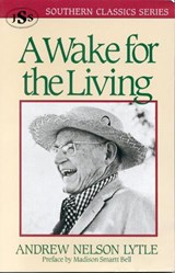 A Wake for the Living - Andrew Nelson Lytle - 9781879941106