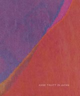 Anne Truitt in Japan - Anne Truitt - 9781880146927