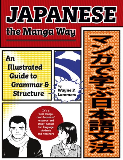 Japanese the Manga Way, Wayne P. Lammers - Paperback - 9781880656907