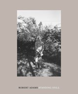 Robert Adams: Standing Still - ROBERT ADAMS - 9781881337522