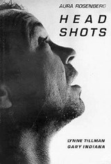 Aura Rosenberg: Head Shots: Photographs by Aura Rosenberg - Lynne Tillman - 9781881616566