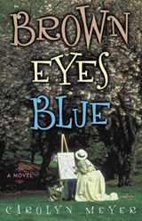 Brown Eyes Blue - MEYER,  Carolyn - 9781882593682