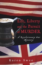 Life, Liberty and the Pursuit of Murder - SWEE,  Karen - 9781882593781