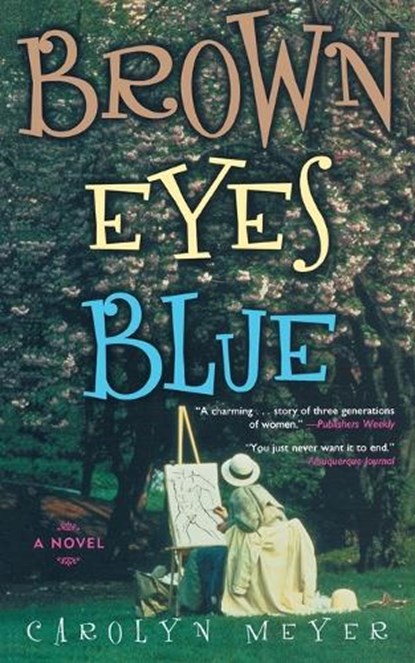 Brown Eyes Blue, Carolyn Meyer - Paperback - 9781882593835