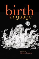 Birth Language - Aimee Suzara - 9781882688661