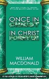 Once in Christ in Christ Forever - William MacDonald - 9781882701438