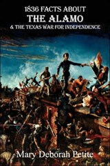 1836 Facts About The Alamo And The Texas War For Independence - Mary Petite - 9781882810352