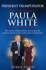 President Trump's Pastor Paula White - Susan Puzio - 9781882970100
