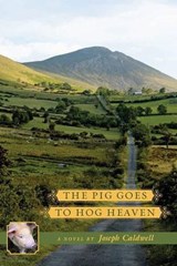 Caldwell, J: Pig Goes to Hog Heaven - Joseph Caldwell - 9781883285449