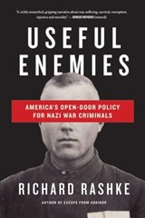 Useful Enemies: John Demjanjuk and America's Open-Door Policy for Nazi War Criminals - Richard Rashke - 9781883285647