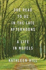 She Read to Us in the Late Afternoons - HILL,  Kathleen - 9781883285722