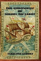 The Chronicles of Michel Du Jabot - Eckhard Gerdes - 9781884097225