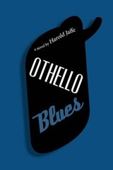 Othello Blues - JAFFE,  Harold - 9781884097294