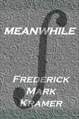 Meanwhile - KRAMER,  Frederick Mark - 9781884097560