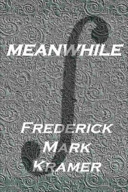 Meanwhile, KRAMER,  Frederick Mark - Paperback - 9781884097560
