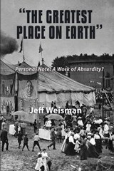 The Greatest Place on Earth: Personal Note: A Work of Absurdity? - Jeff Weisman - 9781884097911