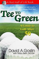 Tee to Green - David Goslin ; Mary Beth McGirr - 9781884956737