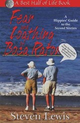 Fear and Loathing of Boca Raton: A Hippie's Guide to the Second Sixties - Steven Lewis - 9781884956744