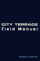 City Terrace Field Manual - Sesshu Foster - 9781885030191