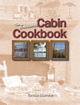 The Seasonal Cabin Cookbook - Teresa Marrone - 9781885061799