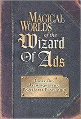 Magical Worlds of the Wizard of Ads - Roy H. Williams - 9781885167521